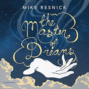 The Master of Dreams: The Dreamscape Trilogy, Book 1 by Mike Resnick