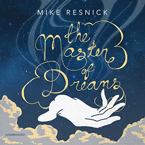 The Master of Dreams: The Dreamscape Trilogy, Book 1 by Mike Resnick