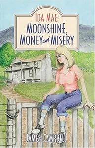 Ida Mae: Moonshine, Money and Misery