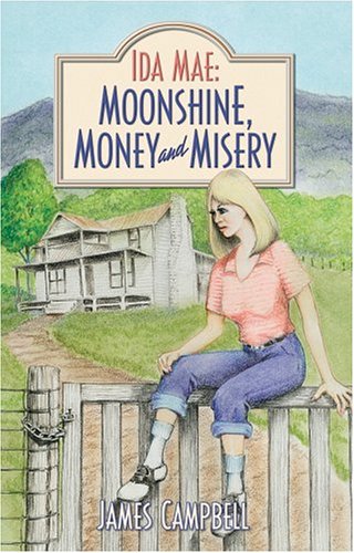 Ida Mae: Moonshine, Money and Misery by James Campbell