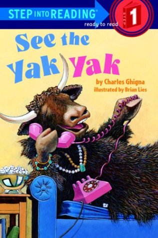 See the Yak Yak (Step-Into-Reading, Step 1) by Charles Ghigna