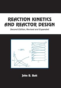 Reaction Kinetics and Reactor Design (ISSN Book 79) by John B. Butt