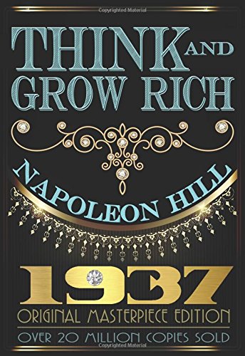 Think and Grow Rich - 1937 Original Masterpiece by Napoleon Hill