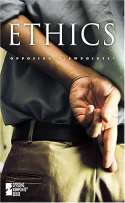 Ethics (Opposing Viewpoints)