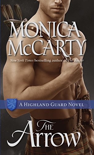 The Arrow: A Highland Guard Novel (The Highland Guard Book 9) by Monica McCarty
