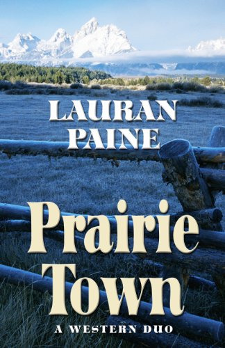 Prairie Town: A Western Duo by Lauran Paine