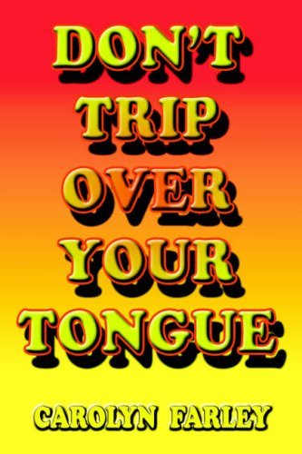 Don't Trip Over Your Tongue by Carolyn Farley