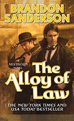The Alloy of Law: A Mistborn Novel by Brandon Sanderson
