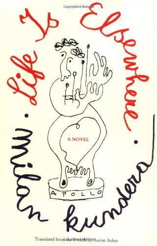 Life Is Elsewhere by Milan Kundera