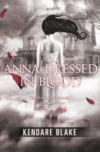 Anna Dressed In Blood by Kendare Blake