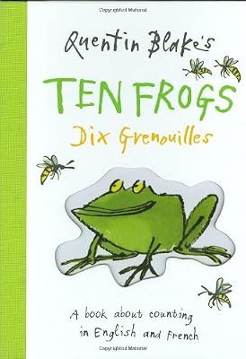 Quentin Blake's Ten Frogs Dix Grenouilles: A Book About Counting in English and French