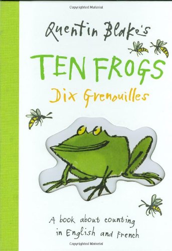 Quentin Blake's Ten Frogs Dix Grenouilles: A Book About Counting in English and French by Quentin Blake