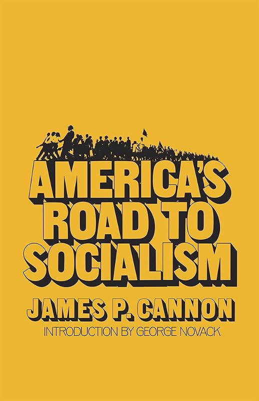 America's Road to Socialism by James P. Cannon
