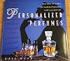 Personalized Perfumes: More Than 40 Recipes Makng Fragrances W/essential Oils by Duff, Gail (1994) Hardcover