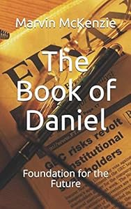 The Book of Daniel: Foundation for the Future (Bible Study Series)