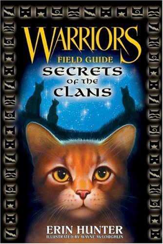 Warriors Field Guide: Secrets of the Clans by Erin Hunter