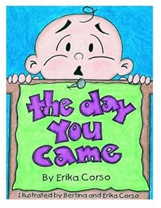 The Day You Came by Erika Corso