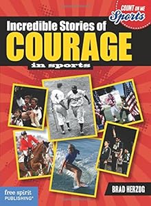 Incredible Stories of Courage in Sports