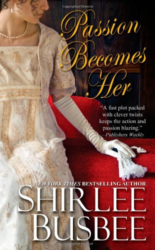 Passion Becomes Her by Shirlee Busbee