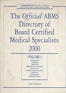 The Official ABMS directory of board certified medical specialists 2000. by American Board of Medical Specialties.