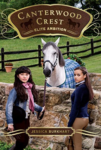 Elite Ambition (Canterwood Crest Book 10) by Jessica Burkhart