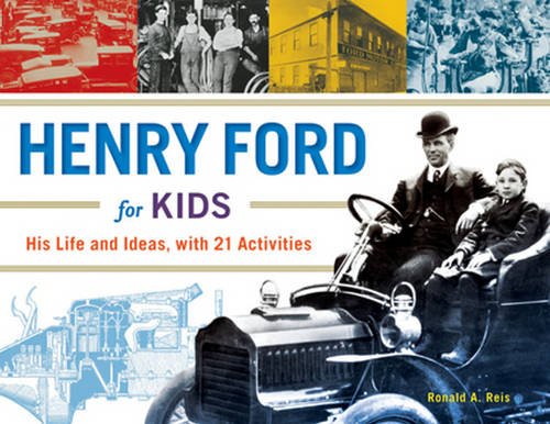 Henry Ford for kids by Ronald A Reis