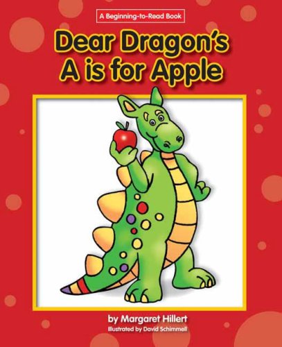 Dear Dragon's A is for Apple by Margaret Hillert