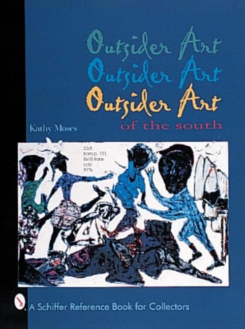 Outsider Art of the South by Kathy Moses Shelton