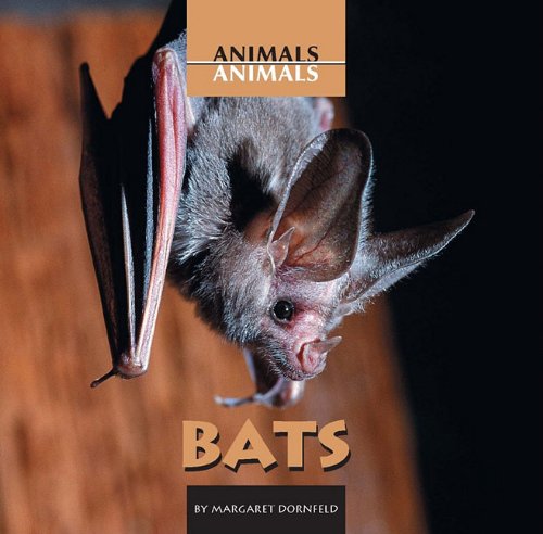 Bats (Animals Animals) by Margaret Dornfeld
