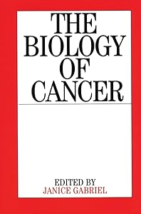 The Biology of Cancer by Janice Gabriel