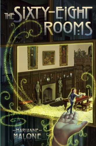 The Sixty-Eight Rooms by Marianne Malone