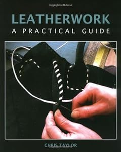 Leatherwork: A Practical Guide