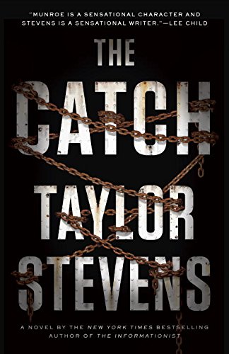 The Catch: A Vanessa Michael Munroe Novel by Taylor Stevens