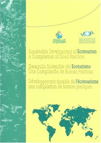 Sustainable Development of Ecotourism - A Compilation of Good Practices by World Tourism Organization (UNWTO)