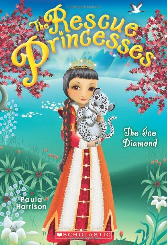 Rescue Princesses #10: The Ice Diamond by Paula Harrison