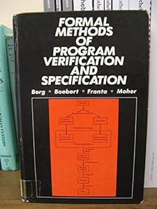 Formal Methods of Program Verification and Specification (Prentice-Hall Software Series) by Franta