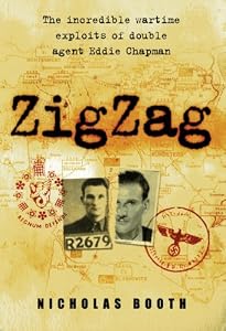 Zigzag: The Incredible Wartime Exploits of Double Agent Eddie Chapman