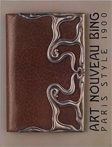 Art Nouveau Bing: Paris style 1900