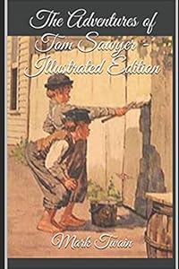 The Adventures of Tom Sawyer - Illustrated Edition
