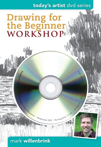 Drawing for the Beginner Workshop: DVD Series (Today's Artist DVD Series) by Mark Willenbrink