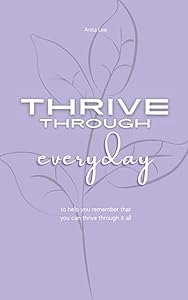 Thrive Through: Everyday by Anita Lee