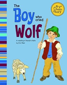 The Boy Who Cried Wolf (My 1st Classic Story)