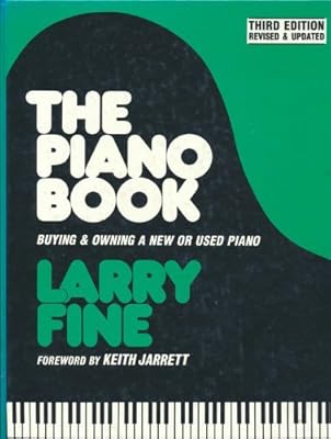 The Piano Book: Buying & Owning a New or Used Piano