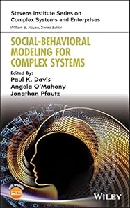 Social-Behavioral Modeling for Complex Systems (Stevens Institute Series on Complex Systems and Enterprises)