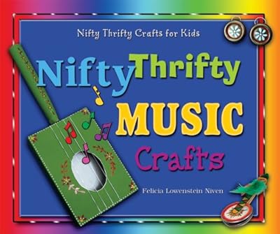 Nifty Thrifty Music Crafts (Nifty Thrifty Crafts for Kids)