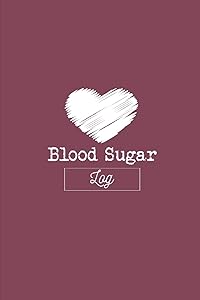 Blood Sugar Log: Blood Sugar Tracker, Daily Record & Chart Your Glucose Readings Book