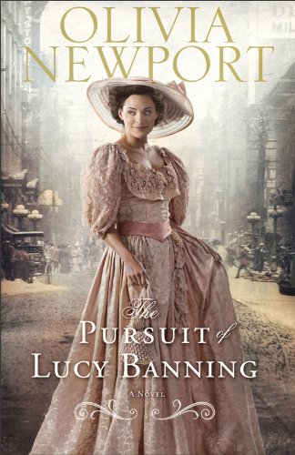 The Pursuit of Lucy Banning,A Novel (Avenue of Dreams) by Olivia Newport