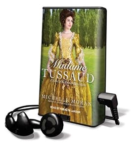 Madame Tussaud: A Novel of the French Revolution