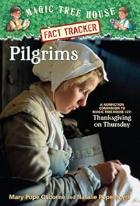 Magic Tree House Fact Tracker #13: Pilgrims: A Nonfiction Companion to Magic Tree House #27: Thanksgiving on Thursday (A Stepping Stone Book(TM))
