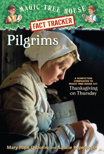Magic Tree House Fact Tracker #13: Pilgrims: A Nonfiction Companion to Magic Tree House #27: Thanksgiving on Thursday (A Stepping Stone Book(TM)) by Mary Pope Osborne